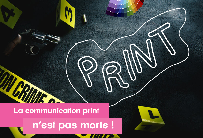 Non, le print n'est pas mort !